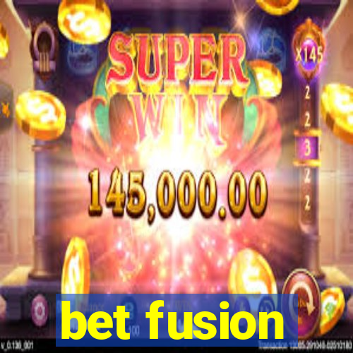 bet fusion